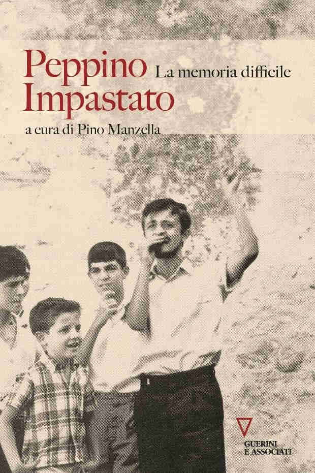 PEPPINO IMPASTATO. LA MEMORIA DIFFICILE - Pino Manzella