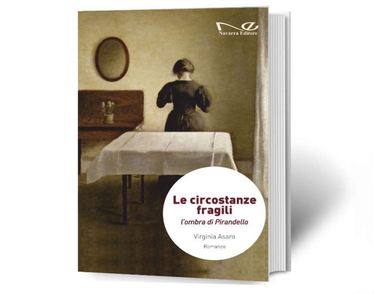 LE CIRCOSTANZE FRAGILI. L’OMBRA DI PIRANDELLO. INTERVISTA ALL'AUTRICE VIRGINIA ASARO
